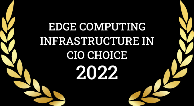 Awards_Edge Computing Infrastructure in CIO Choice 2022